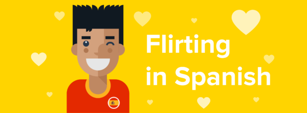 Flirting In Spanish A Helpful Guide Flashacademy Blog