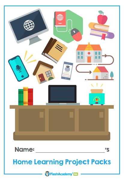 Home Learning for EAL: Project Packs - FlashAcademy®